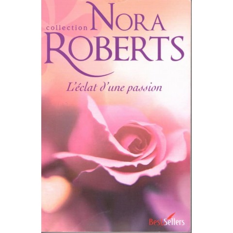 L'éclat d'une passion - Roman de Nora Roberts - Ocazlivres.com