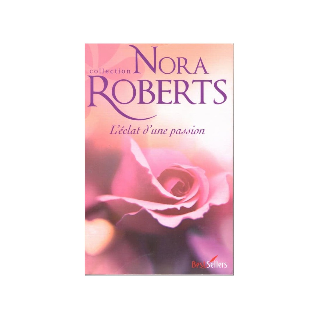 L'éclat d'une passion - Roman de Nora Roberts - Ocazlivres.com