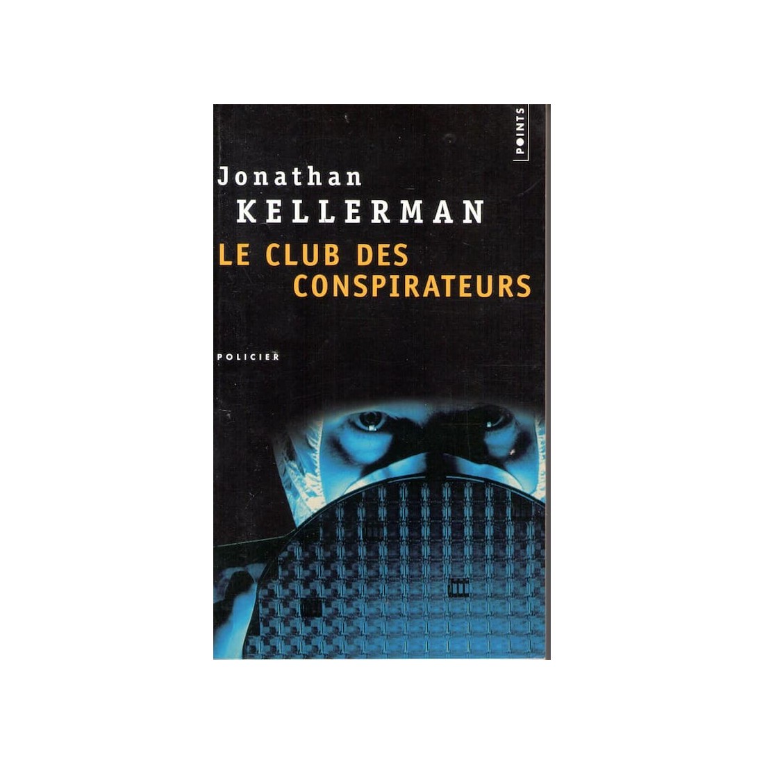Le club des conspirateurs - Roman de Jonathan Kellerman - Ocazlivres.com