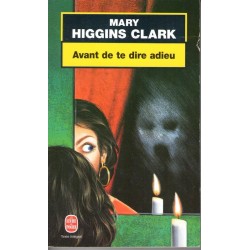 Avant de te dire adieu - Roman de Mary Higgins Clark - Ocazlivres.com
