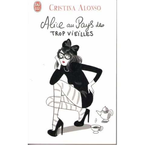 Alice au pays des trop vieilles - Roman de Cristina Alonso - Ocazlivres.com