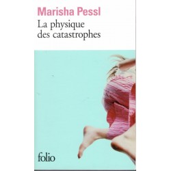 La physique des catastrophes - Roman de Marisha Pessl - Ocazlivres.com