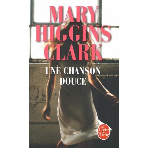 Une chanson douce - Roman de Mary Higgins Clark - Ocazlivres.com