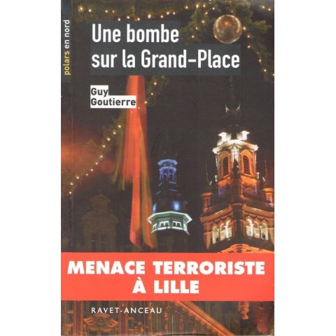 Une bombe sur la grand place - Roman de Guy Goutierre - Ocazlivres.com