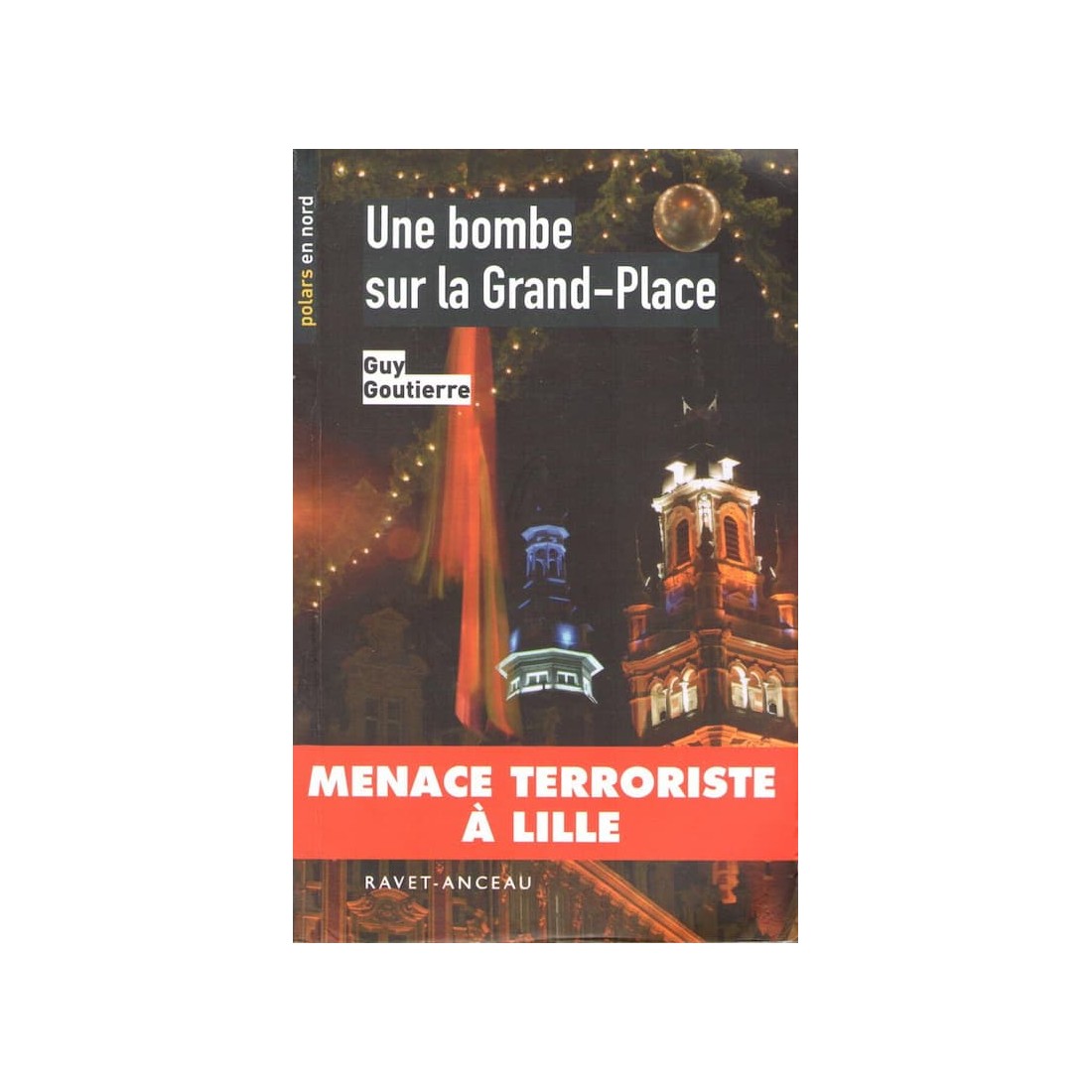 Une bombe sur la grand place - Roman de Guy Goutierre - Ocazlivres.com