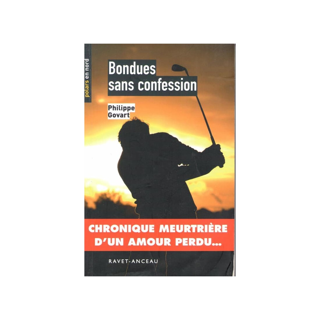 Bondues sans confession - Roman de Philippe Govart - Ocazlivres.com