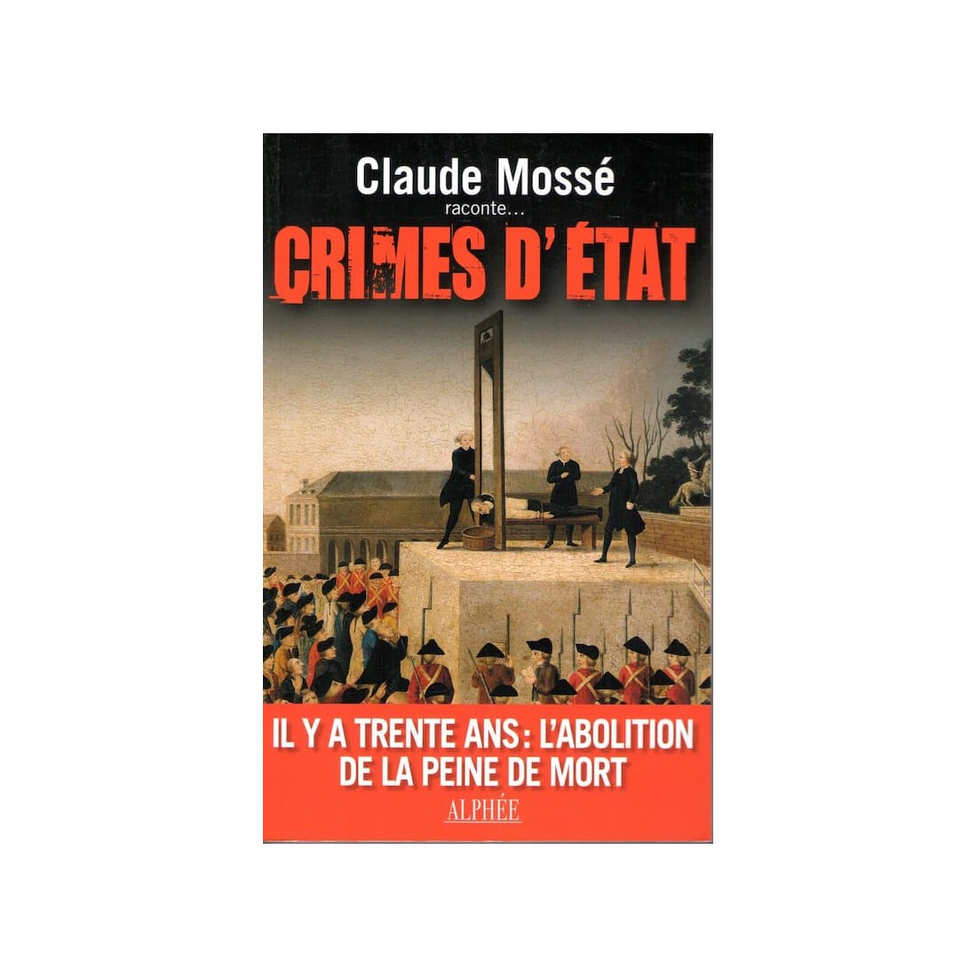 Crimes d'état - Roman de Claude Mossé - Ocazlivres.com
