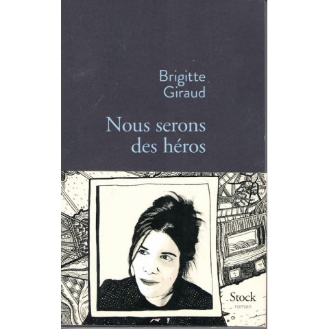 Nous serons des héros - Roman de Brigitte Giraud - Ocazlivres.com