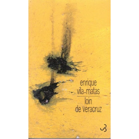 Loin de Veracruz - Roman de Enrique Vila Matas - Ocazlivres.com