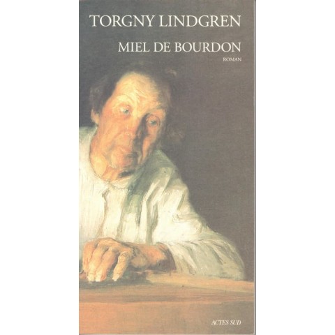 Miel de Bourbon - Roman de Torgny Lindgren - Ocazlivres.com