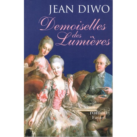 Demoiselles des lumières - Roman de Jean Diwo - Ocazlivres.com