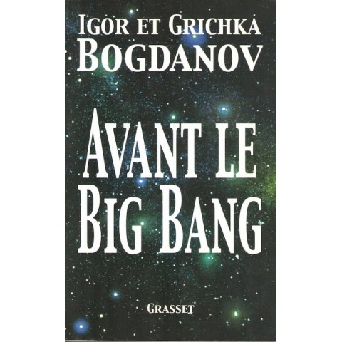 Avant le Big Bang - Roman de Igor et Grichka Bogdanov - Ocazlivres.com