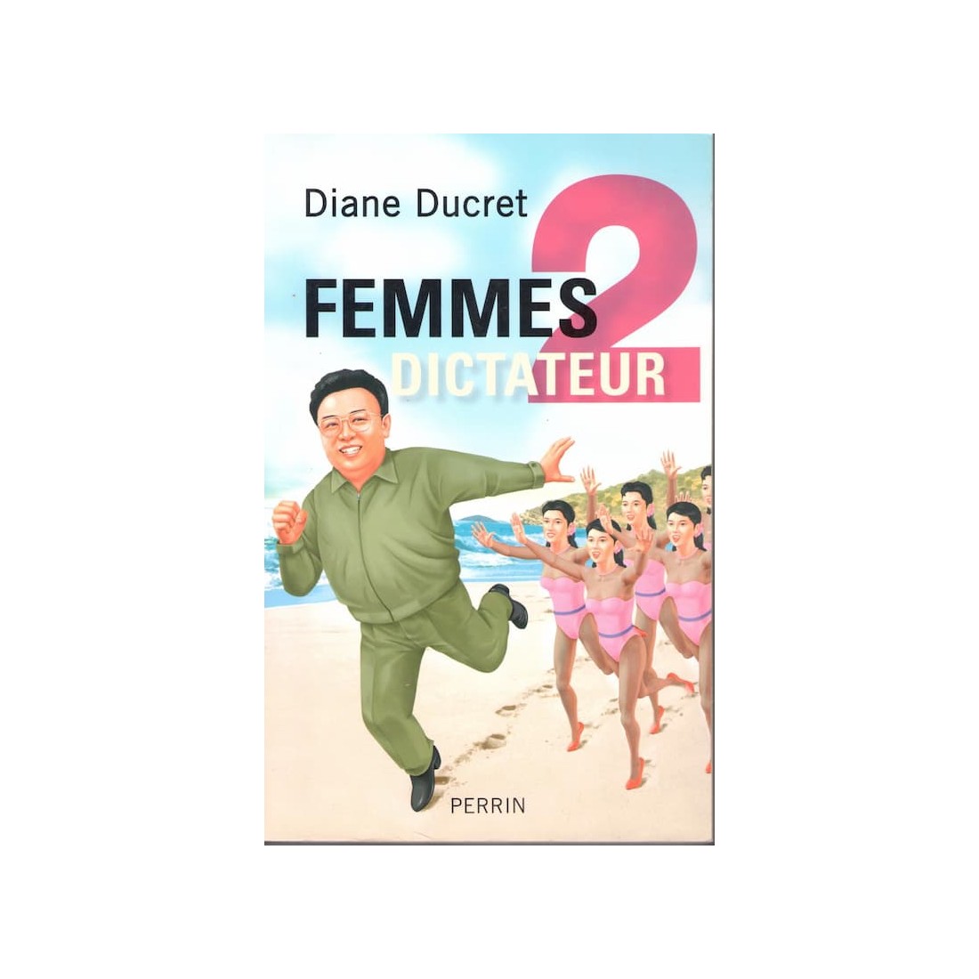 Femmes 2 dictateur - Roman de Diane Ducret - Ocazlivres.com
