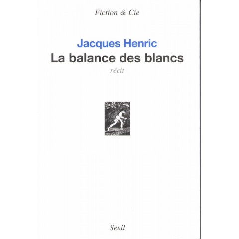 La balance des blancs - Roman de Jacques Henric - Ocazlivres.com