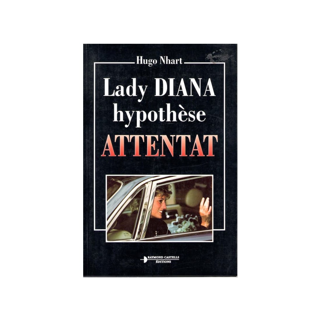 Lady Diana Hypothèse Attentat - Roman de Hugo Nhart - Ocazlivres.com