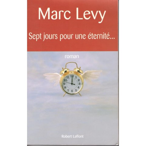 Sept jours pour une éternité - Roman de Marc Levy - Ocazlivres.com