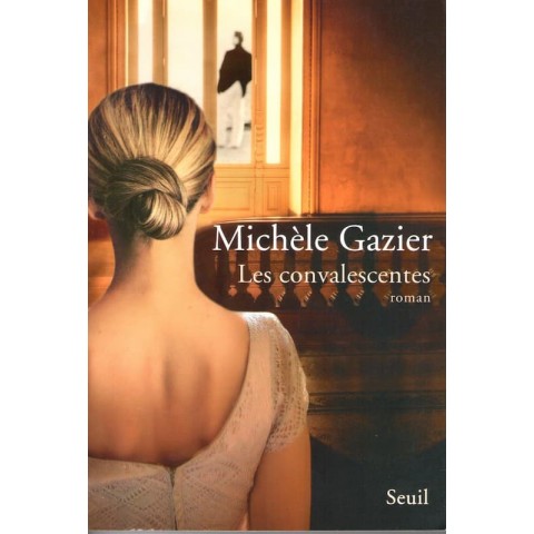 Les convalescentes - Roman de Michéle Gazier - Ocazlivres.com