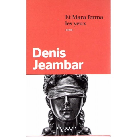 Et Mara ferma les yeux - Roman de Denis Jeambar - Ocazlivres.com
