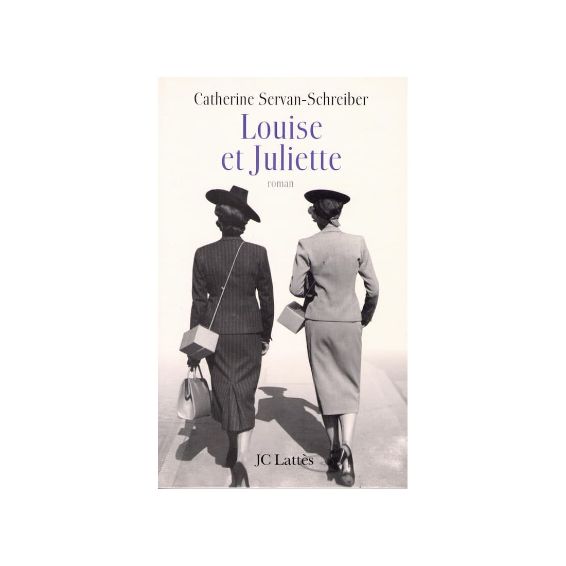 Louise et Juliette - Roman de Catherine Servan Schreiber