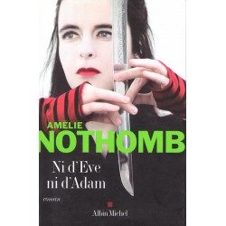 Ni d'Eve ni d'Adam - Roman d'Amélie Nothomb - Ocazlivres.com