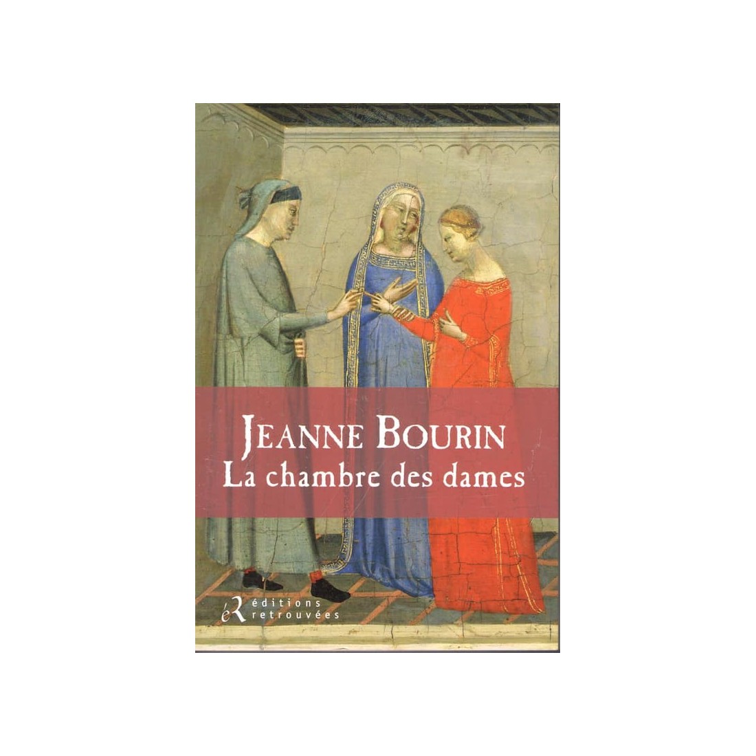 La chambre des dames - Roman de Jeanne Bourin - Ocazlivres.com