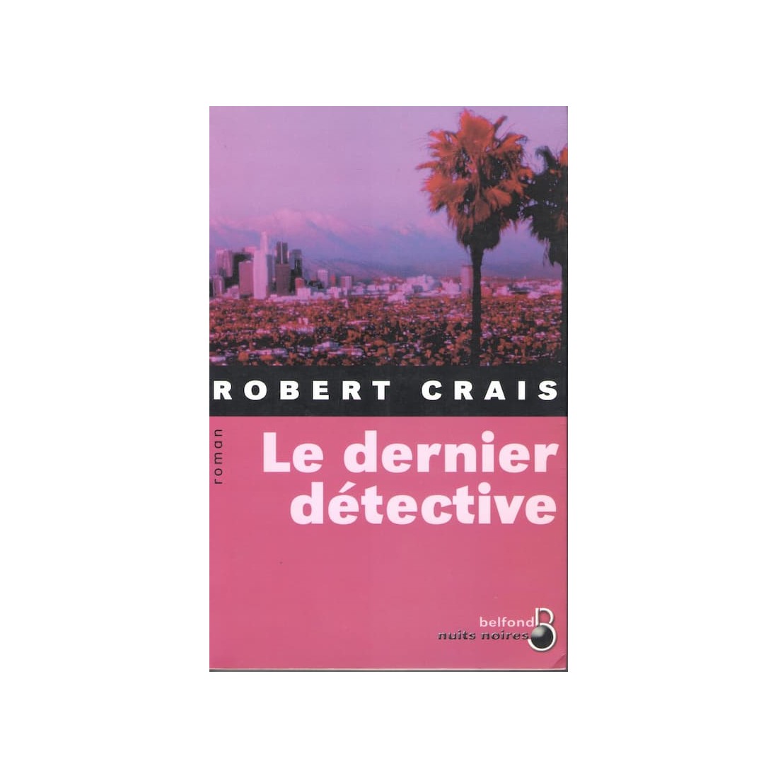 Le dernier détective - Roman de Robert Crais - Ocazlivres.com