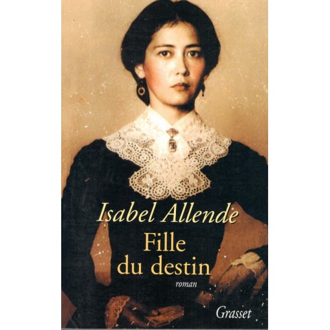 Fille du destin - Roman de Isabel Allende - Ocazlivres.com