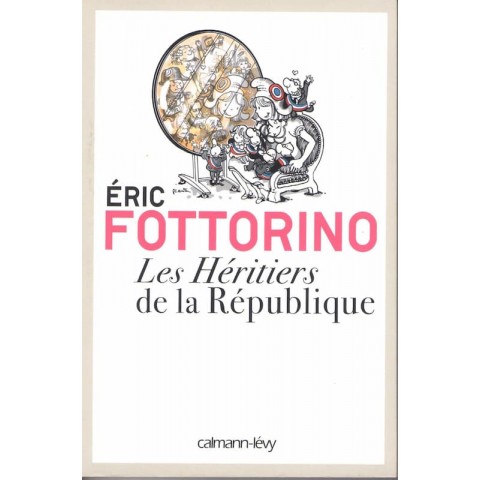 Les héritiers de la république - Roman de Eric Fottorino - Ocazlivres.com