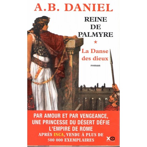 Reine de Palmyre - La danse des dieux - Roman de A.B Daniel - Ocazlivres.com