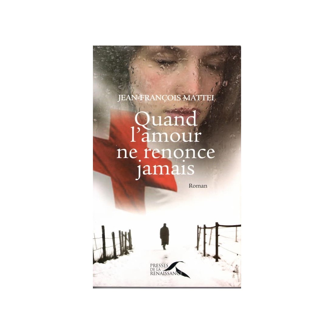 Quand l'amour ne renonce jamais - Roman de Jean François Mattel - Ocazlivres.com