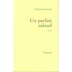 Un parfait salaud - Roman de Stéphane Denis - Ocazlivres.com