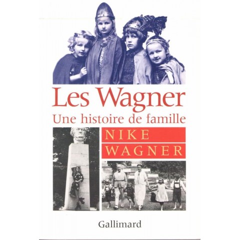 Les Wagner - Une histoire de famille - Roman de Nike Wagner - Ocazlivres.com