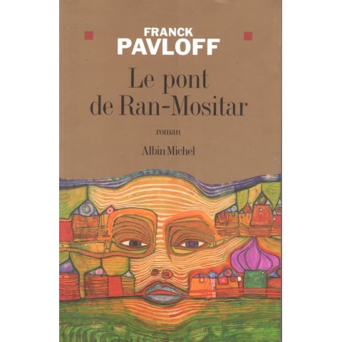 Le pont de Ran-Mositar - Roman de Franck Pavloff - Ocazlivres.com