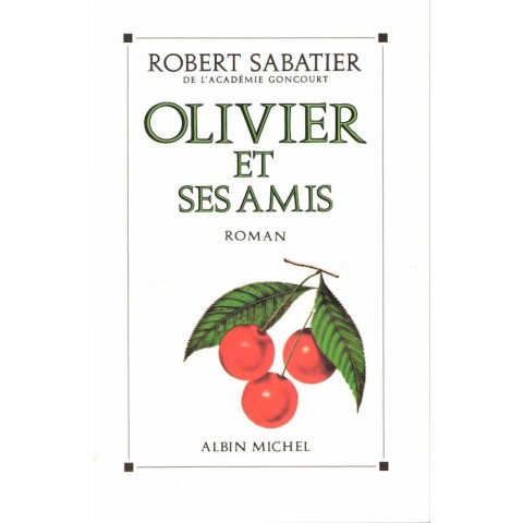 Olivier et ses amis - Roman de Robert Sabatier - Ocazlivres.com