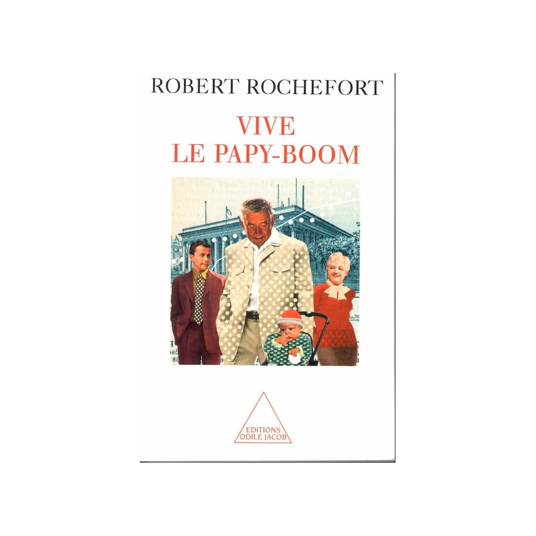 Vive le papy boom - Roman de Robert Rochefort - Ocazlivres.com