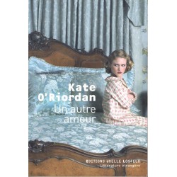 Un autre amour - Roman de Kate O'Riordan - Ocazlivres.com