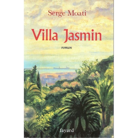 Villa Jasmin -Roman de Serge Moati - Ocazlivres.com