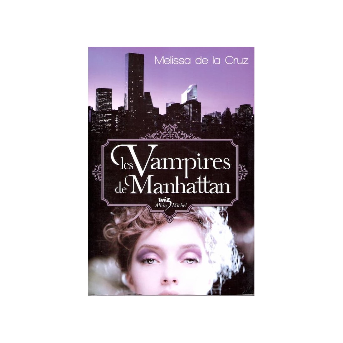 Les vampires de Manhattan - Roman de Melissa de la Cruz - Ocazlivres.com