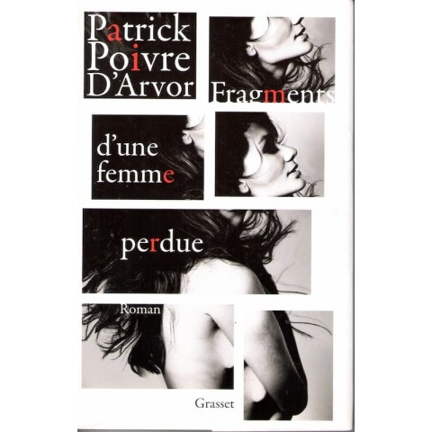 Fragments d'une femme perdue - Roman de Patrick Poivre D'Arvor - Ocazlivres.com