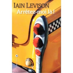 Arrêtez moi là - Roman de Iain Levison - Ocazlivres.com