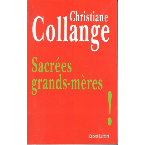 Sacrées Grands-mères - Roman de Christiane Collange - Ocazlivres.com