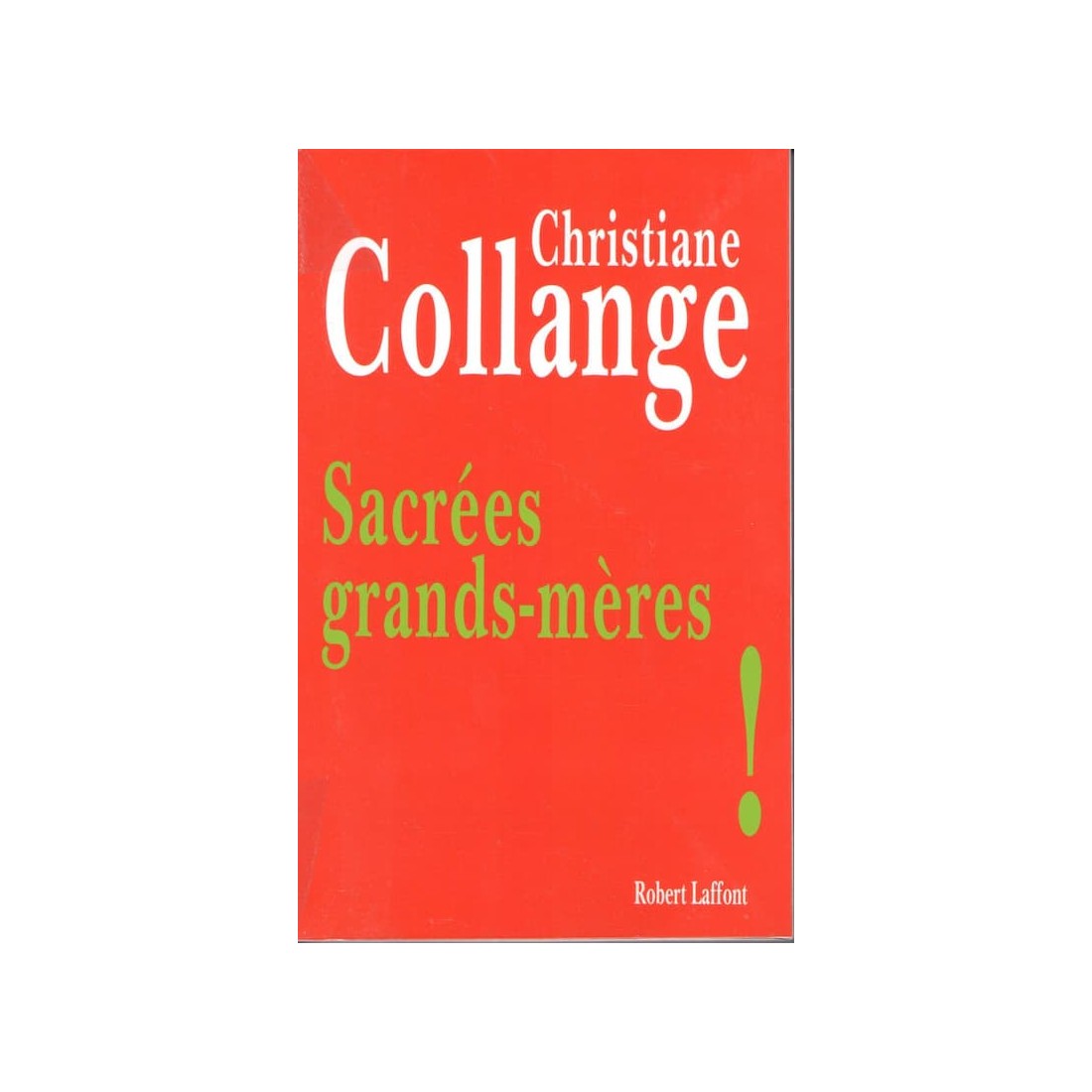 Sacrées Grands-mères - Roman de Christiane Collange - Ocazlivres.com