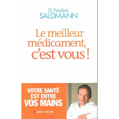 Le meilleur médicament c'est vous - Livre de Dr Frédéric Saldmann - Ocazlivres.com