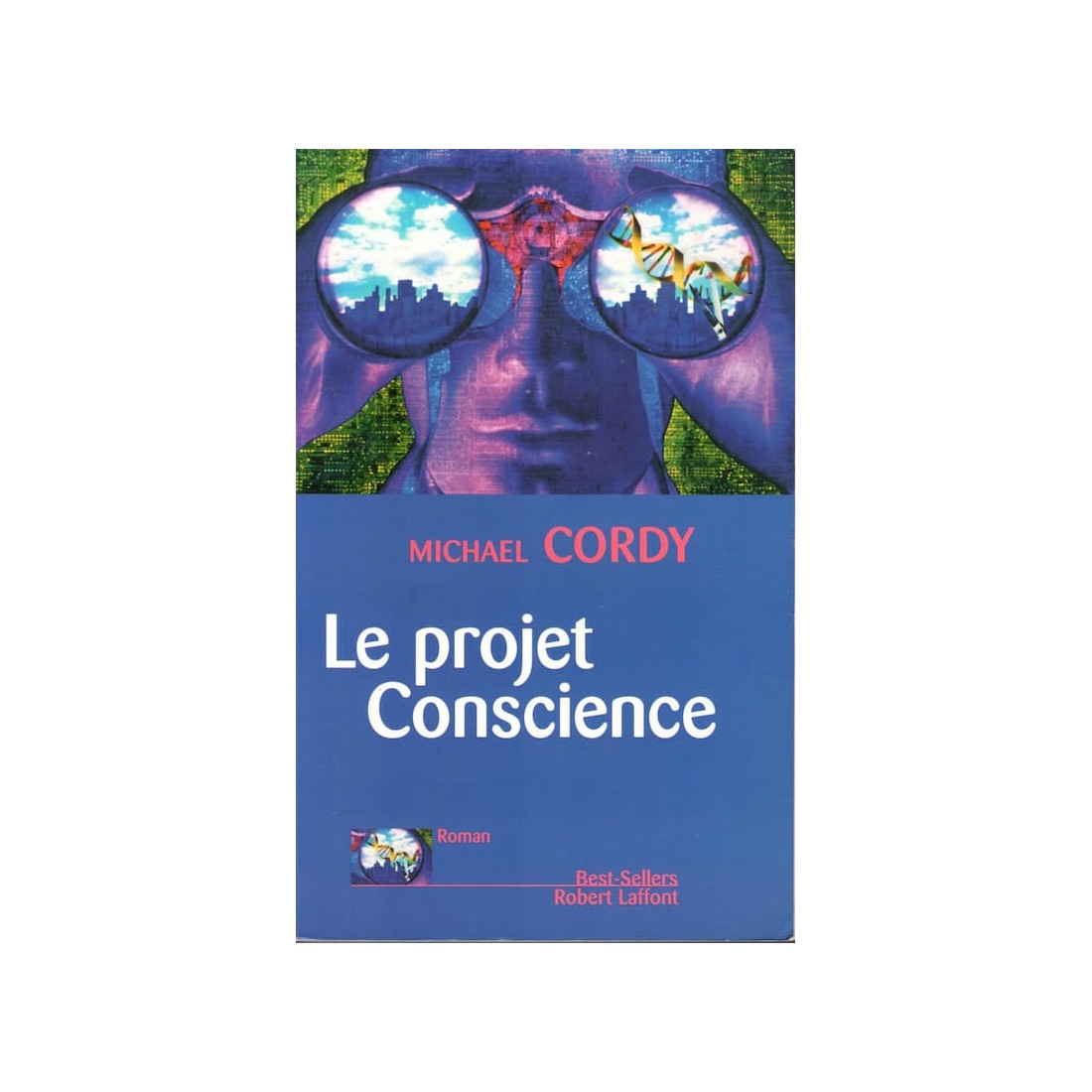 Le projet Conscience - Roman de Michael Cordy - Ocazlivres.com