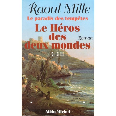 Le héros des deux mondes - Roman de Raoul Mille - Ocazlivres.com