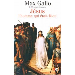 Jésus - L'homme qui était Dieu - Roman de Max Gallo - Ocazlivres.com