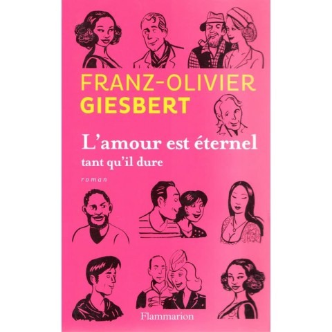 L'amour est éternel tant qu'il dure - Roman de Franz-Olivier Giesbert - Ocazlivres.com