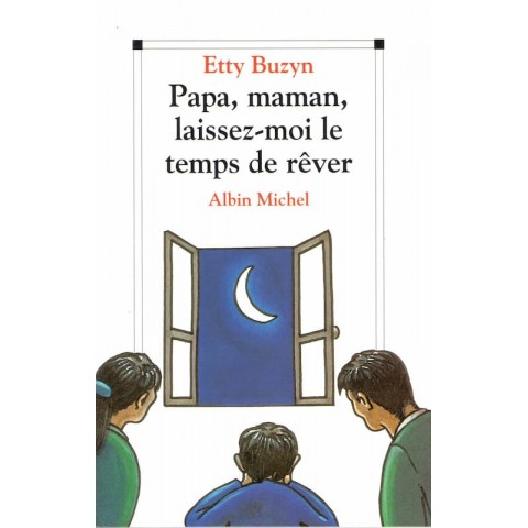 Papa, maman, laissez moi le temps de rêver - Roman de Etty Buzyn - Ocazlivres.com