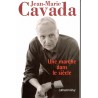 Une marche dans le siècle - Roman de Jean Marie Cavada - Ocazlivres.com