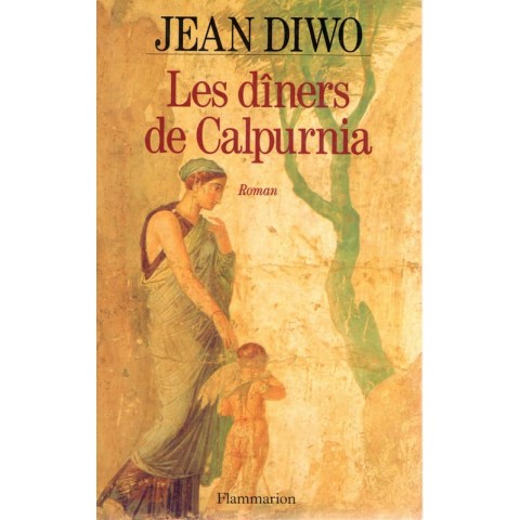 Les diners de Calpurnia - Roman de Jean Diwo - Ocazlivres.com